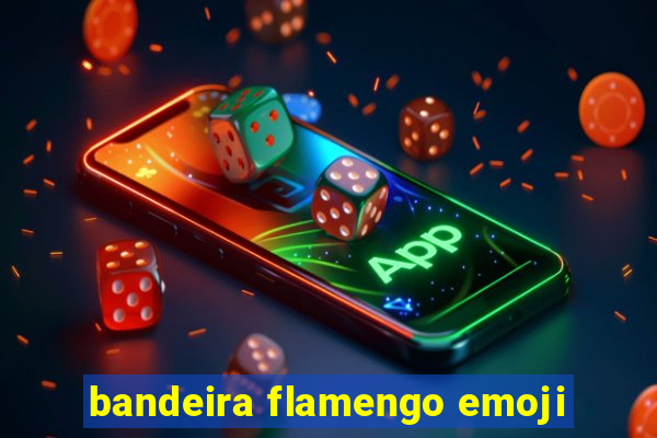 bandeira flamengo emoji